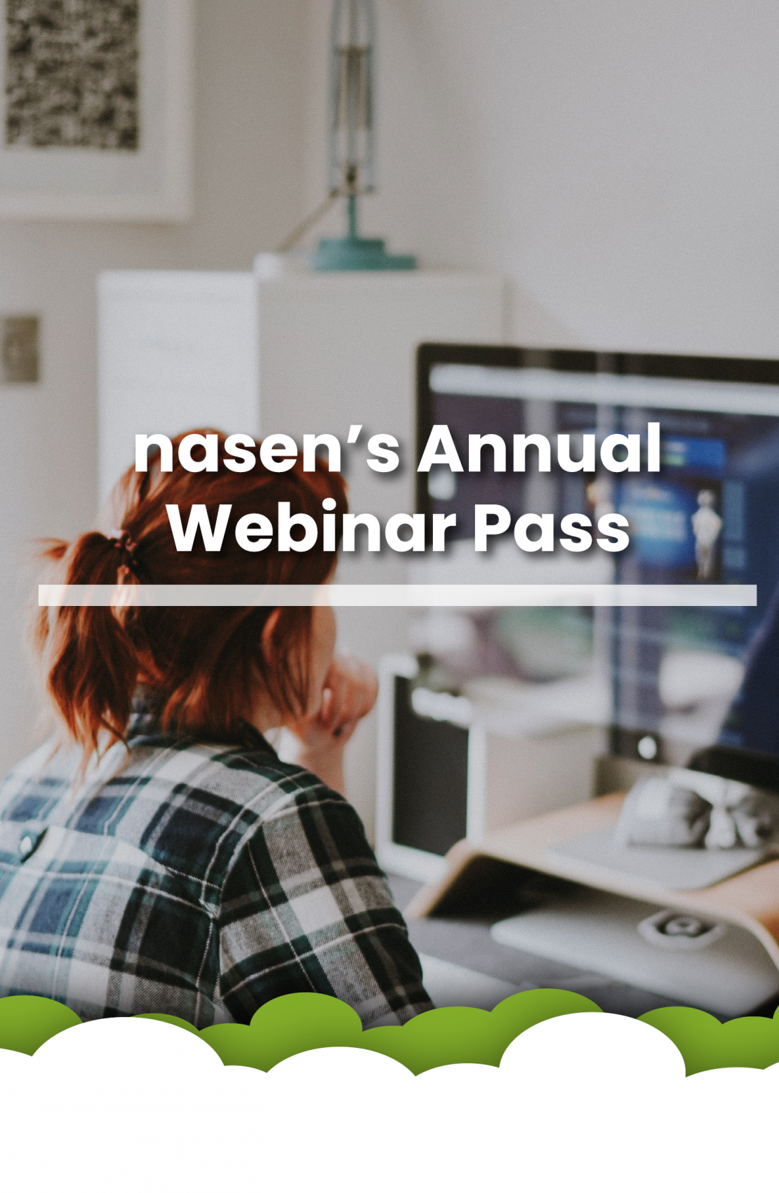 nasen's Annual Webinar pass written on the top of artwork of a woman sat at a computer - green and white clouds frame the bottom of the image